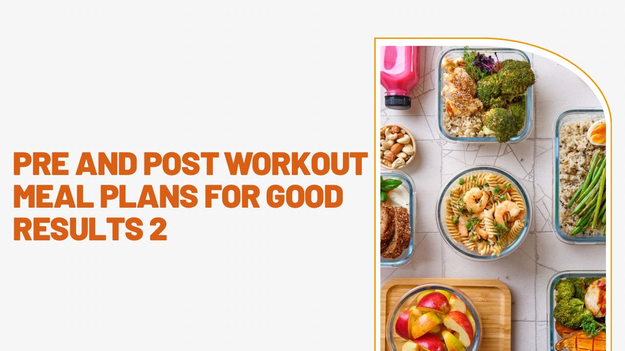 Pre- and Post-Workout Meal Plans for Good Results 2